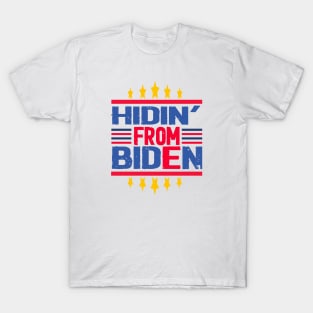 hidin from biden 2020 T-Shirt